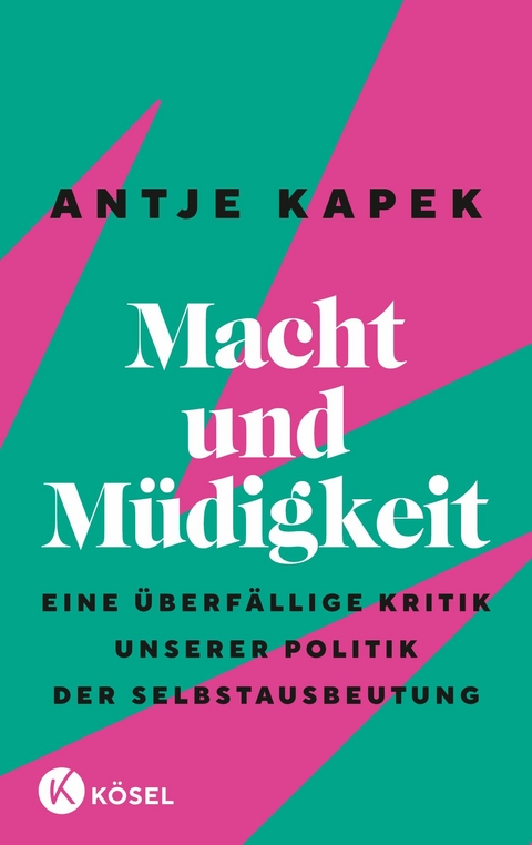 Macht und M&uuml;digkeit - Antje Kapek