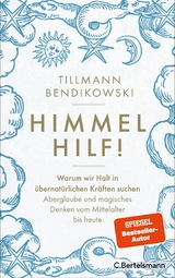 Himmel hilf! -  Tillmann Bendikowski