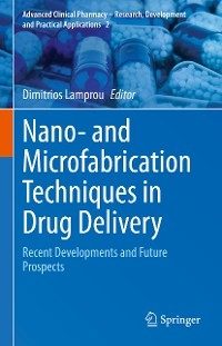 Nano- and Microfabrication Techniques in Drug Delivery