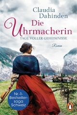 Die Uhrmacherin &ndash; Tage voller Geheimnisse - Claudia Dahinden