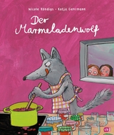 Der Marmeladenwolf - Nicole R&ouml;ndigs