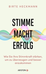 Stimme. Macht. Erfolg. -  Birte Heckmann