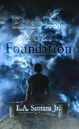 Establish Your Foundation - L. A. Santana