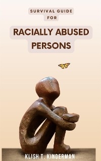 Survival Guide for Racially Abused Persons