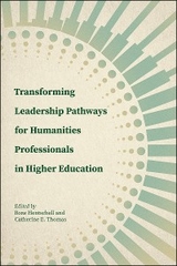 Transforming Leadership Pathways for Humanities Professionals in Higher Education - 