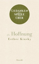 Gedankenspiele &uuml;ber die Hoffnung - Esther Kinsky