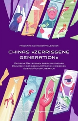 Chinas &raquo;Zerrissene Generation&laquo; -  Frederike Schneider-Viels&auml;cker