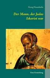 Der Mann, der Judas Iskariot war - Georg Naundorfer