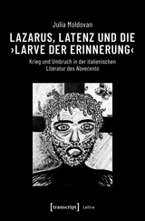 Lazarus, Latenz und die &rsaquo;Larve der Erinnerung&lsaquo; - Julia Moldovan