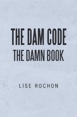 The Dam Code - Lise Rochon