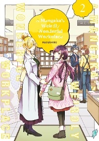 A Mangaka's Weirdly Wonderful Workplace Band 2 VOL. 1