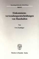 Einkommensverwendungsentscheidungen von Haushalten. - Uwe Fachinger