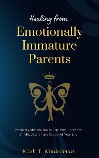 Healing from Emotionally Immature Parents