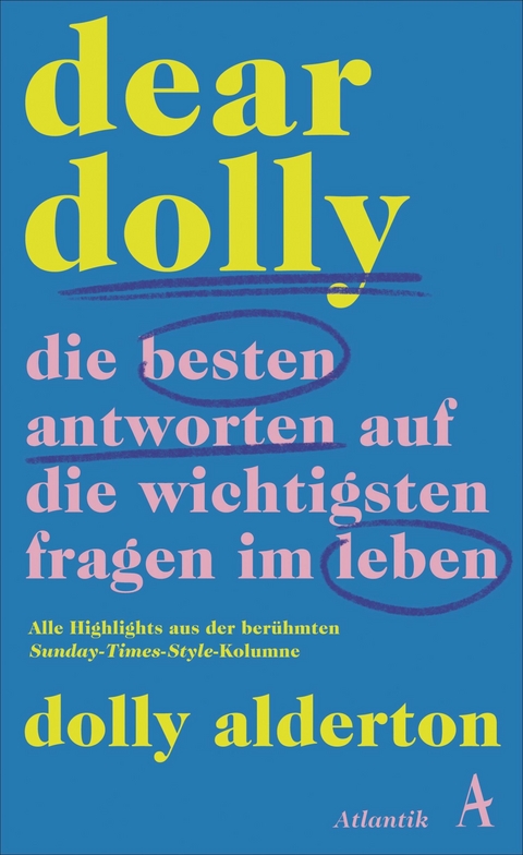 Dear Dolly. Die besten Antworten auf die wichtigsten Fragen im Leben -  Dolly Alderton