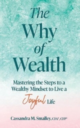 The Why of Wealth - Cassandra M Smalley