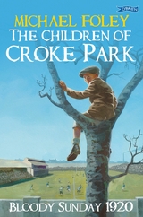 The Children of Croke Park -  Michael Foley