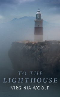 To the Lighthouse - Virginia Woolf