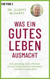 Was ein gutes Leben ausmacht - Gladys McGarey
