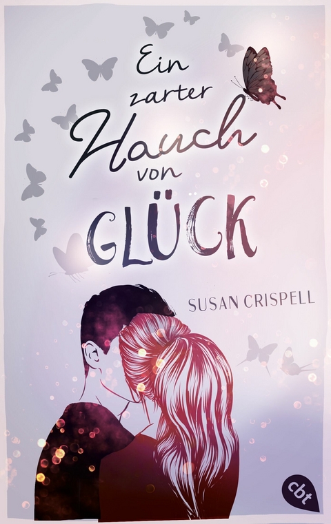 Ein zarter Hauch von Gl&uuml;ck - Susan Crispell