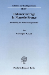 Indianervertr&auml;ge in Nouvelle-France. - Christophe N. Eick