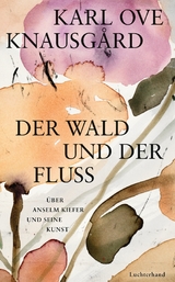 Der Wald und der Fluss - Karl Ove Knausg&aring;rd