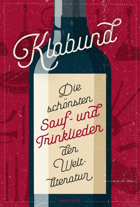 Klabund, Die sch&ouml;nsten Sauf- und Trinklieder der Weltliteratur -  Klabund