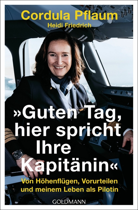 "Guten Tag, hier spricht Ihre Kapit&auml;nin" - Cordula Pflaum, Heidi Friedrich