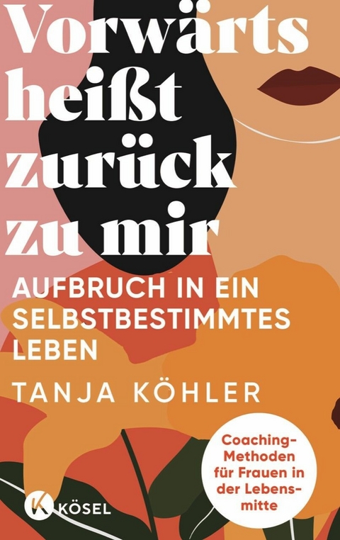 Vorw&auml;rts hei&szlig;t zur&uuml;ck zu mir - Tanja K&ouml;hler