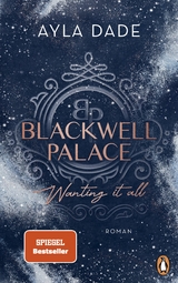 Blackwell Palace. Wanting it all - Ayla Dade