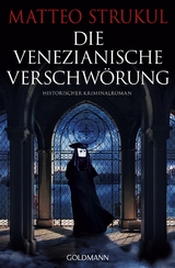 Die venezianische Verschw&ouml;rung - Matteo Strukul