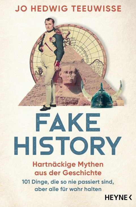 Fake History - Hartnäckige Mythen aus der Geschichte -  Jo Hedwig Teeuwisse