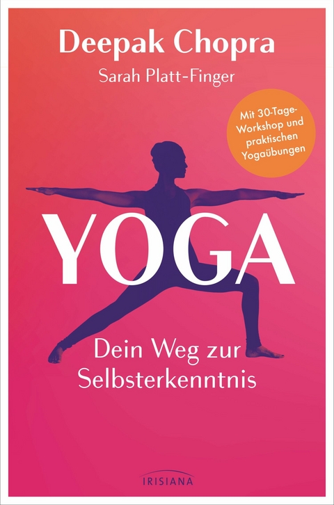 Yoga &ndash; Dein Weg zur Selbsterkenntnis - Deepak Chopra, Sarah Platt-Finger