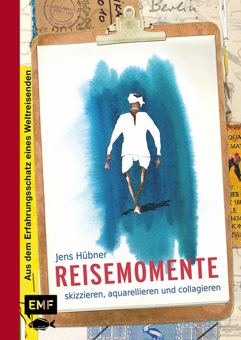 Reisemomente skizzieren, aquarellieren und collagieren - Jens H&uuml;bner