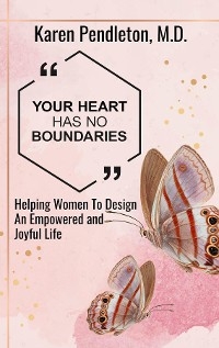 Your Heart Has No Boundaries - Karen Pendleton