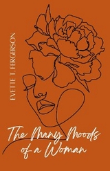 The Many Moods of A Woman - Evette T Fergerson