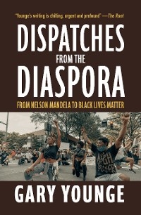 Dispatches from the Diaspora - Gary Younge