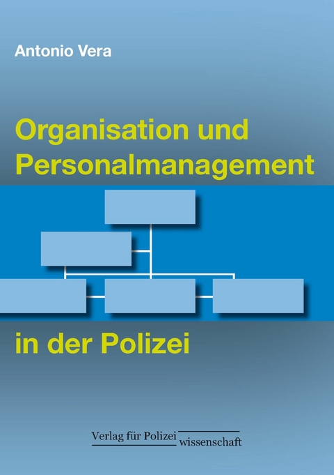 Organisation und Personalmanagement in der Polizei - Antonio Vera