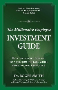 The Millionaire Employee Investment Guide - Roger D Smith