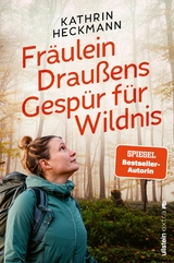 Fr&auml;ulein Drau&szlig;ens Gesp&uuml;r f&uuml;r Wildnis - Kathrin Heckmann