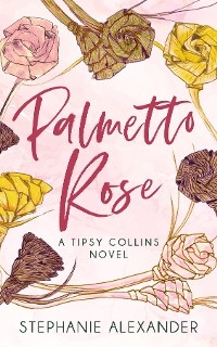 Palmetto Rose - Stephanie Alexander
