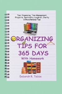 Organizing Tips for 365 Days - Deborah R. Tebbe