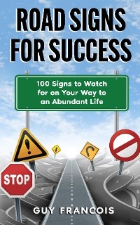 Road Signs For Success - Guy Francois