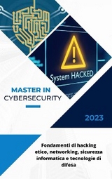 Cybersecurity: Fondamenti di hacking etico, networking, sicurezza informatica e tecnologie di difesa - Davide Brugognone