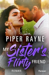 My Sister's Flirty Friend - Piper Rayne