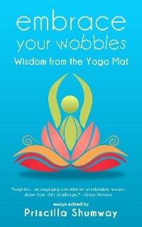 Embrace Your Wobbles