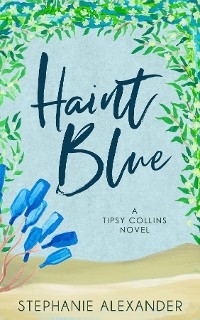 Haint Blue -  Stephanie Alexander
