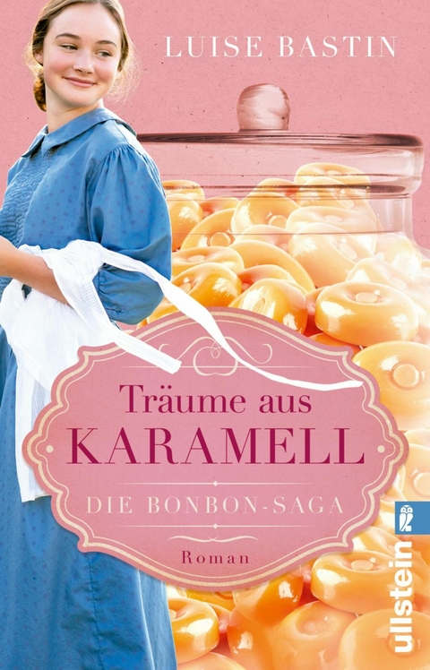 Tr&auml;ume aus Karamell - Luise Bastin