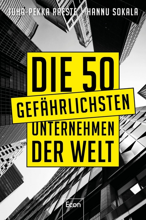 Die 50 gef&auml;hrlichsten Unternehmen der Welt - Juha-Pekka Raeste, Hannu Sokala