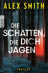 Die Schatten, die dich jagen - Alex Smith