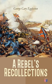 A Rebel's Recollections